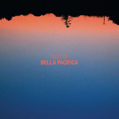 Bella Pacifica : Coloured Vinyl