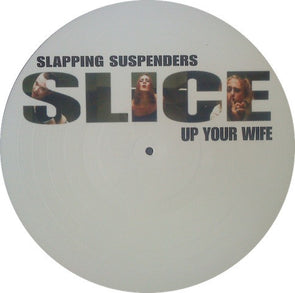 Slice Up Your Wife : Picture Disc