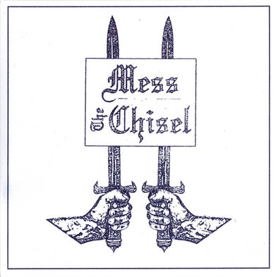 Mess / The Chisel