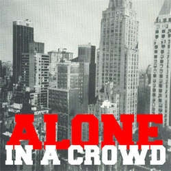 Alone In A Crowd
