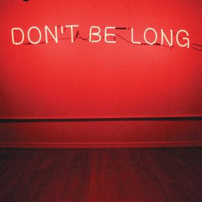 Don't Be Long : Coloured Vinyl