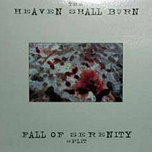 The Heaven Shall Burn & Fall Of Serenity Split