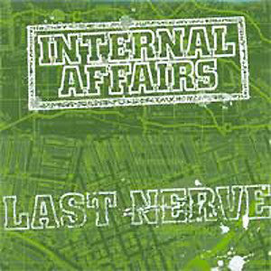 Internal Affairs / Last Nerve : Coloured Vinyl