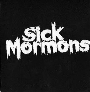 Sick Mormons : Coloured Vinyl