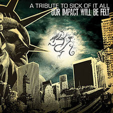 Our Impact Will Be Felt : A Tribute To Sick Of It All : Coloured Vinyl