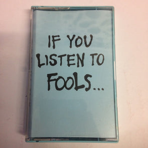 If You Listen To Fools : Cassette (Blue Cover)