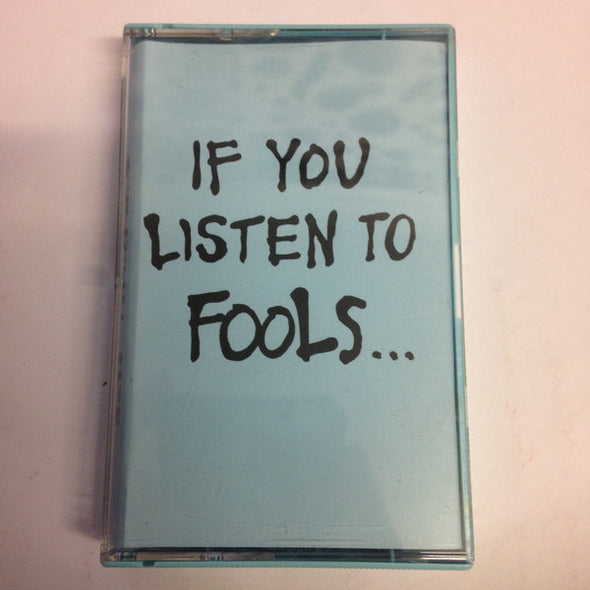 If You Listen To Fools : Cassette (Blue Cover)
